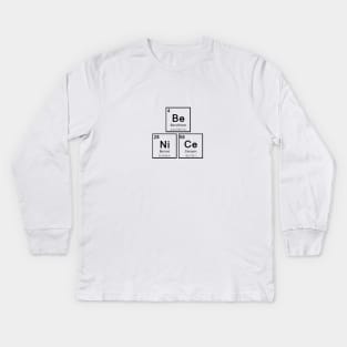 Be Nice - Periodic Table of Elements Kids Long Sleeve T-Shirt